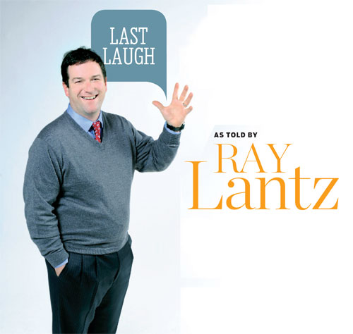 Last Laugh: Ray Lantz