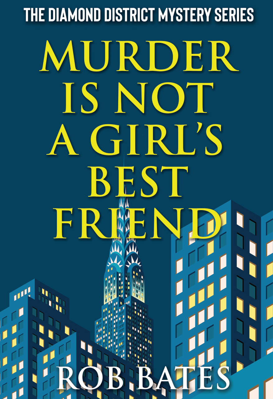 Murder Is Not A Girl’s Best Friend by Rob Bates