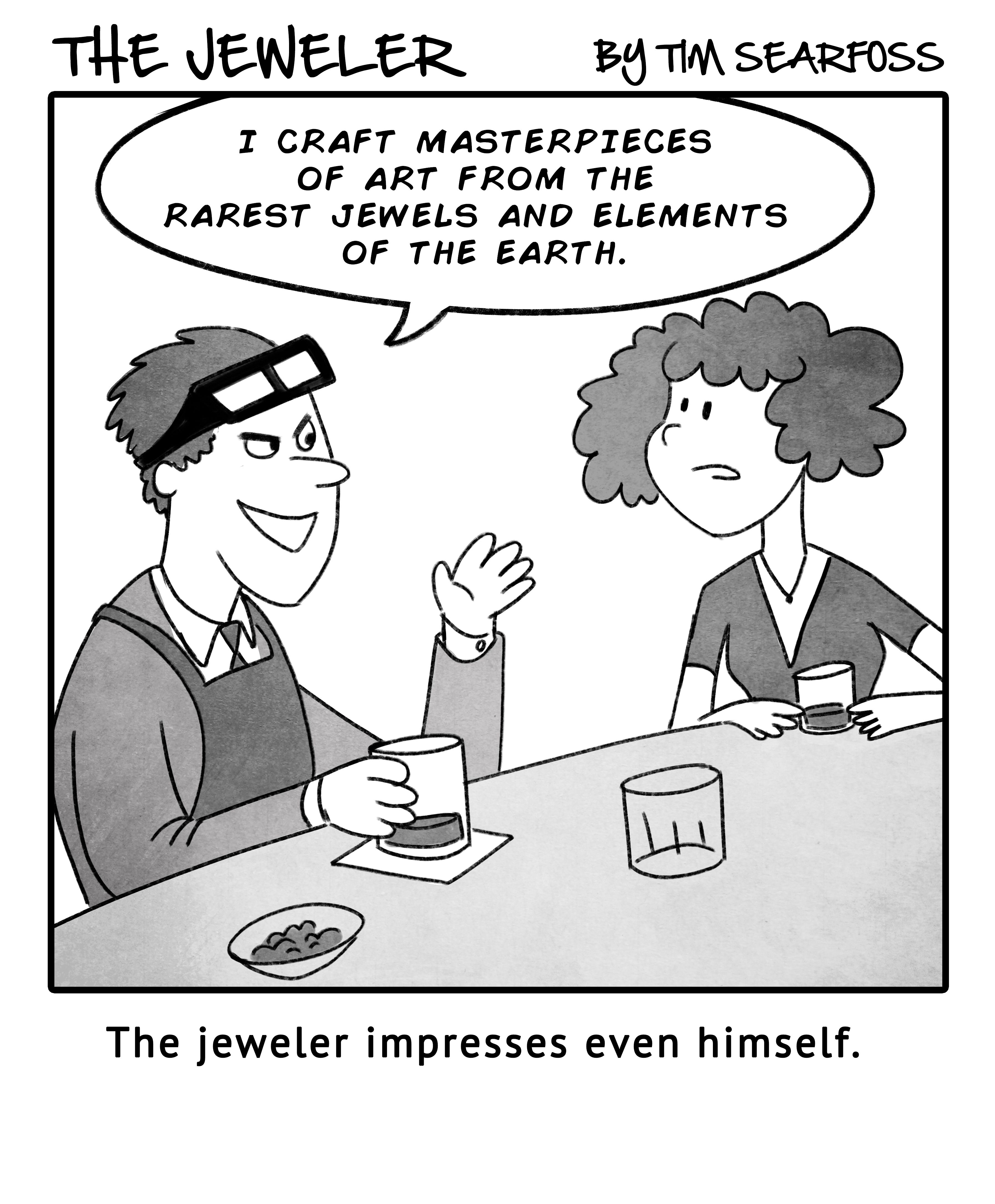 So What If The Jeweler Brags. He Has Every Reason!
